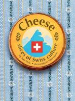 Cheese: Slices of Swiss Culture