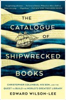 Catalogue of Shipwrecked Books: Christopher Columbus, His Son, and the Quest to Build the World's Greatest Library
