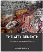 City Beneath: A Century of Los Angeles Graffiti