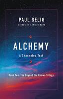 Alchemy: A Channeled Text