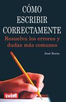 Cómo escribir correctamente : Resuelva los errores y dudas más comunes