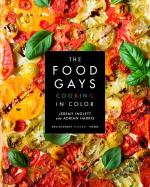 Cooking in Color: Vibrant Plant-Forward Recipes from the Food Gays