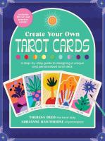 Create Your Own Tarot Cards: A Step-By-Step Guide to Designing a Unique and Personalized Tarot  - Includes 80 Cut-Out Practice Cards!