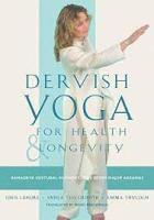 Dervish Yoga for Health and Longevity: Samadeva Gestural Euphony -- the Seven Major Arkanas