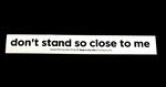 Sticker #436: Don't Stand So Close to Me