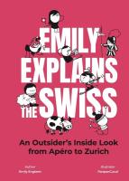 Emily Explains The Swiss: An Outsider's Inside Look From Apéro to Zurich