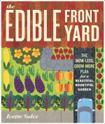 Edible Front Yard: The Mow-Less, Grow-More Plan for a Beautiful, Bountiful Garden