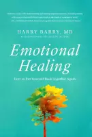 Emotional Healing: How to Put Yourself Back Together Again