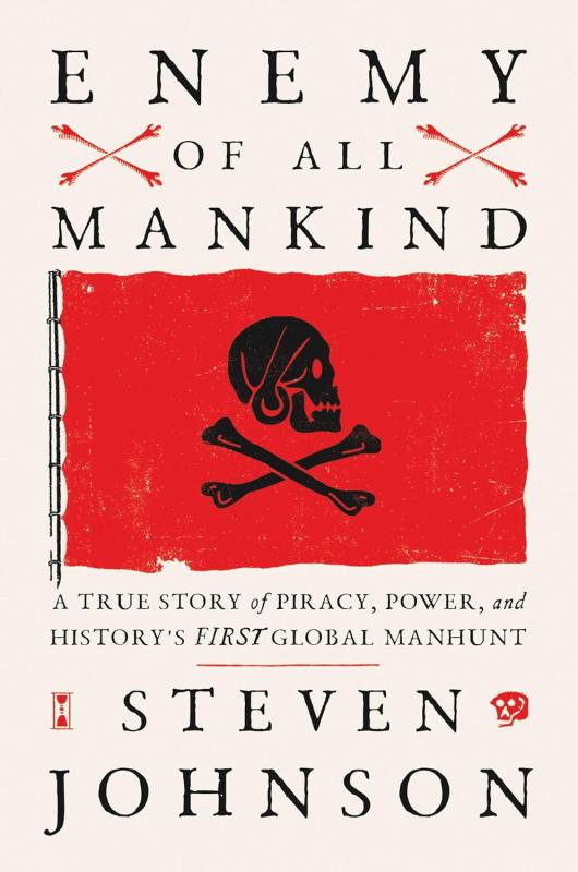 Enemy of All Mankind: A True Story of Piracy, Power, and History's First Global Manhunt