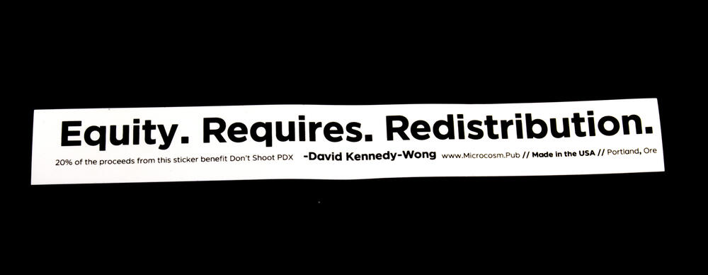 Sticker #423: Equity. Requires. Redistribution.