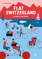 Flat Switzerland: A Fun Cycling Guide