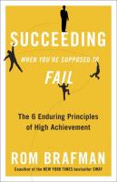 Succeeding When You're Supposed to Fail: The 6 Enduring Principles of High Achievement