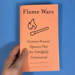 Flame Wars: Common Personal Opinions That Are Unhelpfully Controversial
