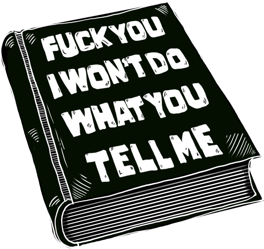 an illustration of a book with a cover that says "fuck you I won't do what you tell me"