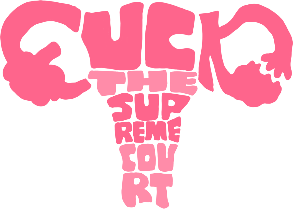 the words "fuck the supreme court" in the shape of a uterus