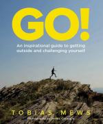 GO!: An Inspirational Guide to Getting Outside and Challenging Yourself - Create Your Own Amazing Race Challenges