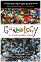 Garbology: Our Dirty Love Affair with Trash