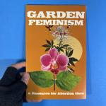 Garden Feminism #1: A Resource for Abortion Care