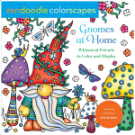 Zendoodle Colorscapes: Gnomes at Home - Whimsical Friends to Color and Display