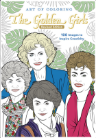 The Golden Girls: 100 Images to Inspire Creativity (Art of Coloring)