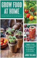 Grow Food at Home: Simple Methods for Small Spaces