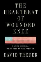 Heartbeat of Wounded Knee: Native America from 1890 to the Present