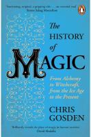 History of Magic: From Alchemy to Witchcraft, from the Ice Age to the Present