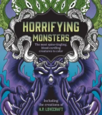 Horrifying Monsters Colouring Book: The Most Spine-Tingling, Blood-Curdling Creatures to Color, Including the Creations of H.P. Lovecraft