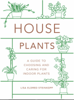Houseplants: A Guide to Choosing and Caring for Indoor Plants