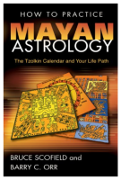 How to Practice Mayan Astrology: The Tzolkin Calendar and Your Life Path
