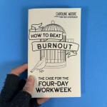 How to Beat Burnout: The Case for the Four-Day Workweek