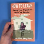 How to Leave: Making Your Departure From Any Situation