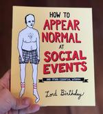 How to Appear Normal at Social Events: And Other Essential Wisdom