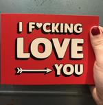 I F♥cking Love You: Real and Relatable Ways to Be F*cking Romantic