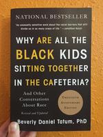 Why Are All the Black Kids Sitting Together in the Cafeteria? And Other Conversations About Race