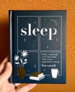 Sleep: Relax, Replenish, and Rejuvenate with a New Approach to Sleep