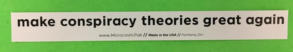 Sticker #586: Make conspiracy theories great again