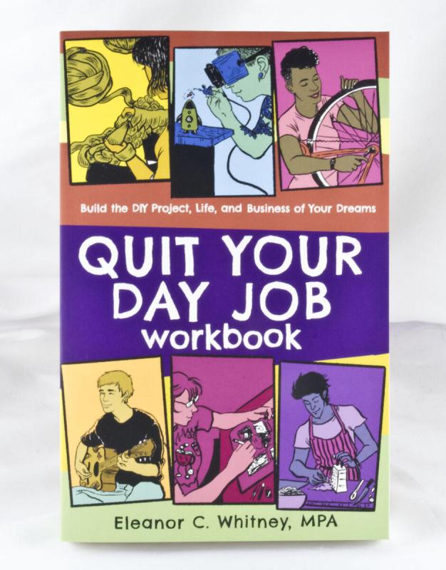 Quit Your Day Job Workbook: Building the DIY Project, Life, and Business of Your Dreams image #9