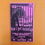 How I Got Locked Up #1: Stories of Youth, Opportunity, Crime, and Punishment