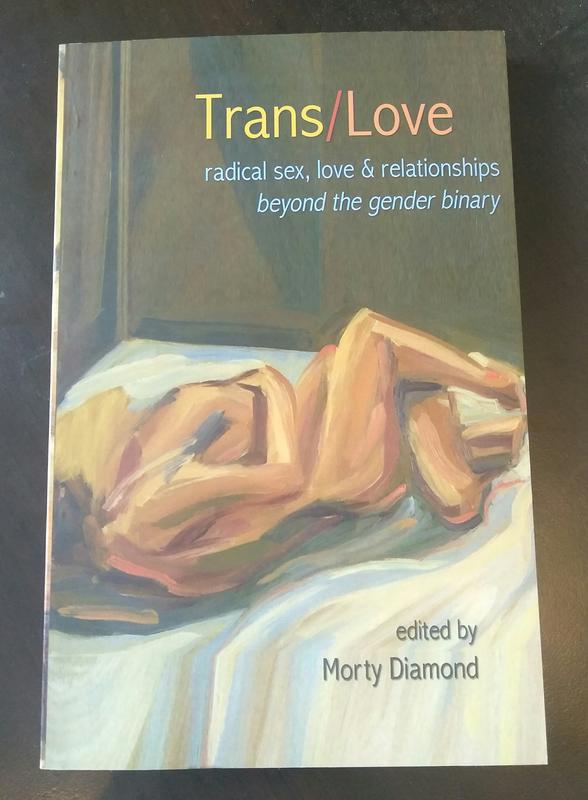 trans love: radical sex, love and relationships beyond the gender binary