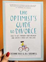 The Optimist's Guide to Divorce: How to Get Through Your Breakup