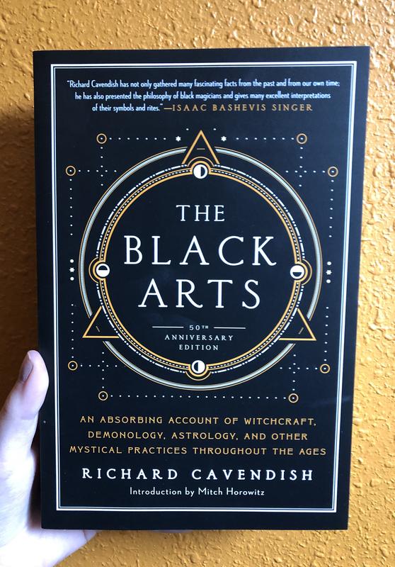 The Black Arts: An Absorbing Account of Witchcraft, Demonology, Astrology, Alchemy, and Other Mystical Practices Throughout the Ages
