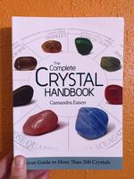 The Complete Crystal Handbook: Your Guide to More than 500 Crystals