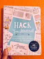 Hack Your Journal: Stay Organized & Record Everything that Matters with One Notebook