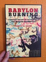 Babylon Burning: A Graphic History of the Making of the Modern Middle East