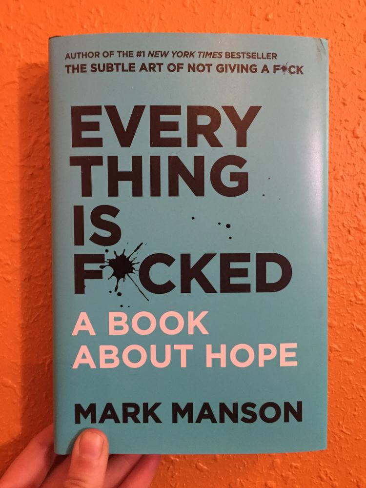 Everything is Fucked: A Book About Hope