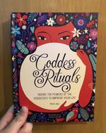 Goddess Rituals: Invoke the Powers of the Goddesses to Improve Your Life