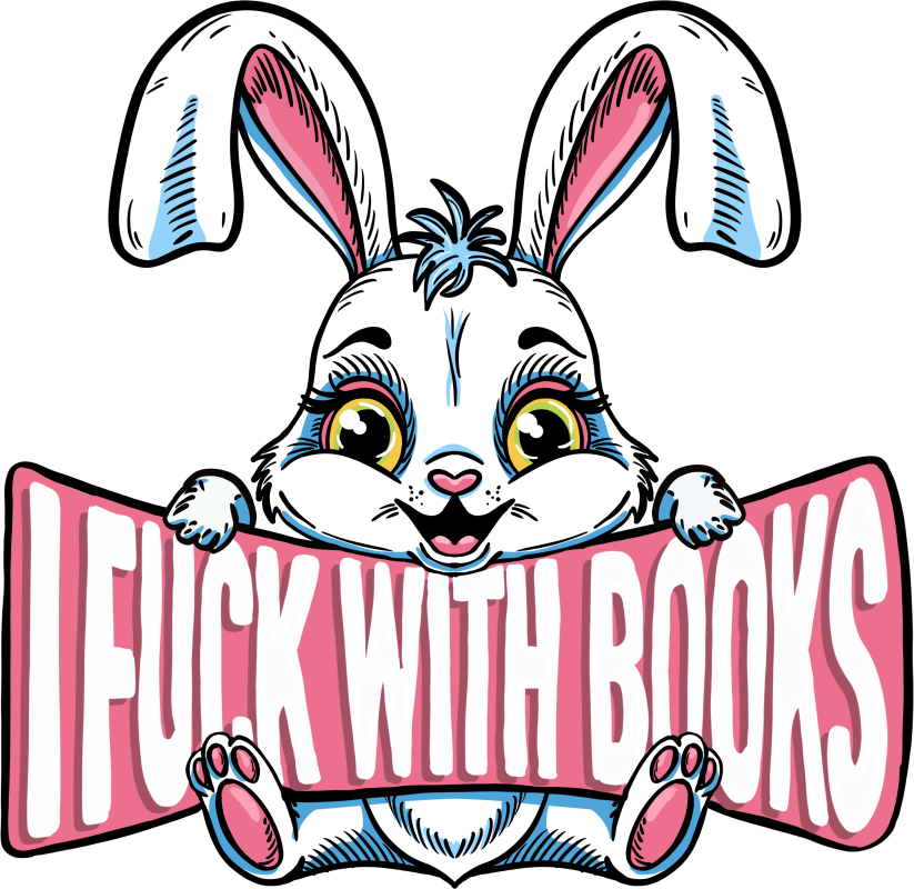 a cartoonish rabbit holding text that reads i fuck with books