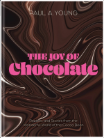Joy of Chocolate: Recipes and Stories from the Wonderful World of the Cocoa Bean
