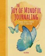 Joy Of Mindful Journaling: Finding Serenity Through Creative Expression